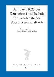 Jahrbuch 2023 der Deutschen Gesellschaft für Geschichte der Sportwissenschaft e.V.