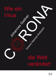 Corona: Wie ein Virus die Welt verändert