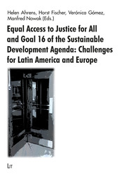 Equal Access to Justice for All and Goal 16 of the Sustainable Development Agenda: Challenges for Latin America and Europe