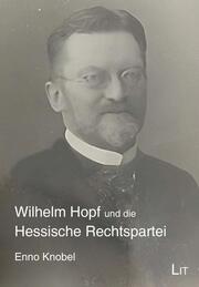 Wilhelm Hopf und die Hessische Rechtspartei - Cover
