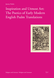 Inspiration and Utmost Art: The Poetics of Early Modern English Psalm Translatio