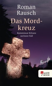 Das Mordkreuz: Kommissar Kilians sechster Fall - Cover
