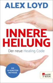 Innere Heilung: Der neue Healing Code - Cover