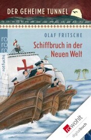 Der geheime Tunnel: Schiffbruch in der Neuen Welt - Cover