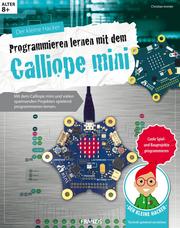 Der kleine Hacker: Programmieren lernen mit dem Calliope mini