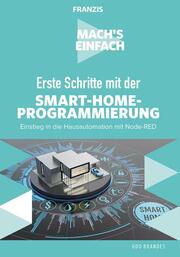 Mach's einfach: Erste Schritte mit Smart-Home-Programmierung - Cover