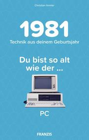 1981 - Technik aus deinem Geburtsjahr - Cover