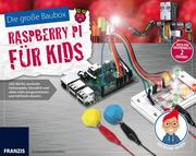 Die grosse Baubox: Raspberry Pi für Kids