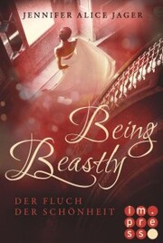 Being Beastly. Der Fluch der Schönheit (Märchenadaption von »Die Schöne und das Biest«) - Cover