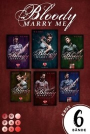 Bloody Marry Me: Sammelband der Rockstar-Vampire-Romance »Bloody Marry Me«