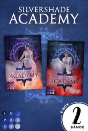 Silvershade Academy: Sammelband der romantischen Fantasy-Dilogie »Silvershade Academy«