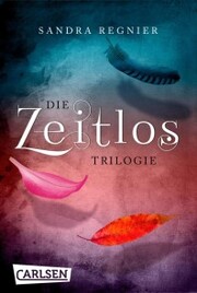Die Zeitlos-Trilogie: Band 1-3 der romantischen paranormalen Fantasy-Buchreihe im Sammelband! - Cover