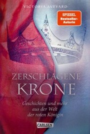 Zerschlagene Krone - Geschichten und mehr aus der Welt der roten Königin (Die Farben des Blutes 5) - Cover