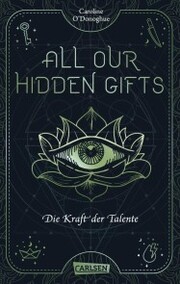 All Our Hidden Gifts - Die Kraft der Talente (All Our Hidden Gifts 2) - Cover