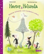 Hector & Holunda. Wirklich zauberlich und wundersam verhext - Cover