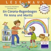 LESEMAUS 185: Ein Corona Regenbogen für Anna und Moritz - Mit Tipps für Kinder rund um Covid-19 - Cover