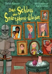 Die Smartphone-Waisen 1: Das Schloss der Smartphone-Waisen - Cover