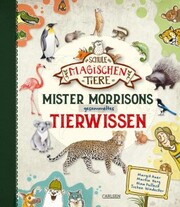 Die Schule der magischen Tiere: Die Schule der magischen Tiere: Mister Morrisons gesammeltes Tierwissen - Cover