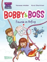 Bobby und Boss: Freunde im Anflug