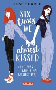 Six times we almost kissed (und was beim siebten Mal passiert ist) - Cover