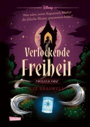 Disney. Twisted Tales: Verlockende Freiheit (Rapunzel) - Cover