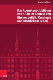 Das Augustana-Jubiläum von 1830 im Kontext von Kirchenpolitik, Theologie und kirchlichem Leben - Cover