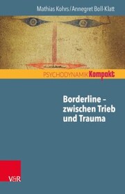 Borderline - zwischen Trieb und Trauma