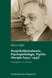 Persönlichkeitstheorie, Psychopathologie, Psychotherapie (1913-1937)