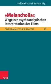»Melancholia« - Wege zur psychoanalytischen Interpretation des Films - Cover
