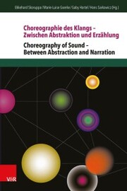 Choreographie des Klangs - Zwischen Abstraktion und Erzählung , Choreography of Sound - Between Abstraction and Narration