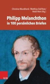Philipp Melanchthon in 100 persönlichen Briefen - Cover
