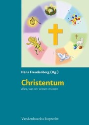 Christentum. Alles, was wir wissen müssen