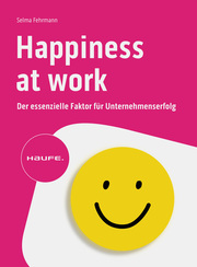 Happiness at Work - Der essenzielle Faktor für Unternehmenserfolg - Cover