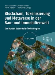 Blockchain, Tokenisierung und Metaverse in der Bau- und Immobilienwelt
