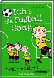 Ich & die Fußballgang - Total verballert! - Cover