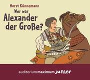 Wer war Alexander der Grosse?