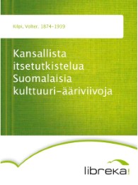 Kansallista itsetutkistelua Suomalaisia kulttuuri-ääriviivoja
