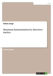 Maximum harmonization by directives itselves