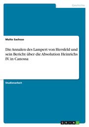 Die Annalen des Lampert von Hersfeld und sein Bericht über die Absolution Heinri - Cover