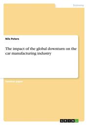 The impact of the global downturn on the car manufacturing industry