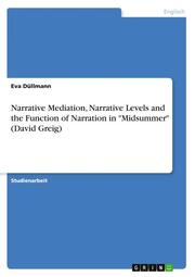 Narrative Mediation, Narrative Levels and the Function of Narration in 'Midsummer' (David Greig)