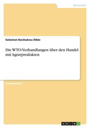 Die WTO-Verhandlungen über den Handel mit Agrarprodukten