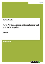 Flow.Psychologische, philosophische und praktische Aspekte