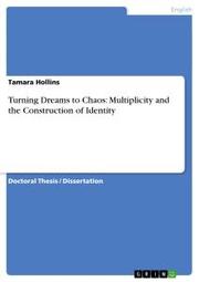 Turning Dreams to Chaos: Multiplicity and the Construction of Identity
