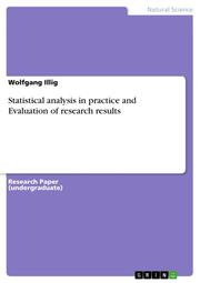 Statistical analysis in practice and Evaluation of research results