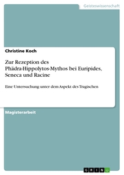 Zur Rezeption des Phädra-Hippolytos-Mythos bei Euripides, Seneca und Racine