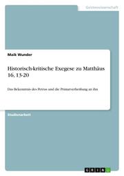 Historisch-kritische Exegese zu Matthäus 16,13-20