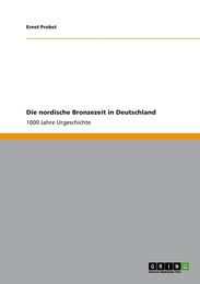 Die nordische Bronzezeit in Deutschland