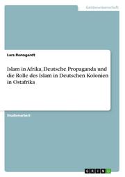Islam in Afrika, Deutsche Propaganda und die Rolle des Islam in Deutschen Kolonien in Ostafrika