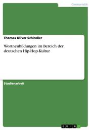 Wortneubildungen im Bereich der deutschen Hip-Hop-Kultur - Cover